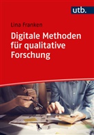 Lina Franken, Lina (Prof. Dr.) Franken - Digitale Methoden für qualitative Forschung