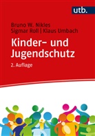 Bruno W (Prof. Dr.) Nikles, Bruno W. Nikles, Sigmar Roll, K Umbach, Klaus Umbach - Kinder- und Jugendschutz