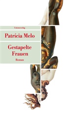 Patricia Melo, Patrícia Melo - Gestapelte Frauen