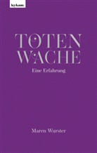 Maren Wurster - Totenwache - Eine Erfahrung