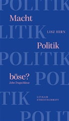 Lisz Hirn - Macht Politik böse? Zehn Trugschlüsse