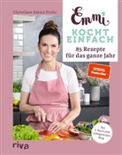 Christiane Emma Prolic - Emmi kocht einfach: 85 Rezepte für das ganze Jahr