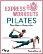 Soasick Delanöe - Express-Workouts - Pilates
