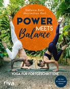 Maximilian Kert, Stefanie Rohr - Power meets Balance - Yoga für Fortgeschrittene