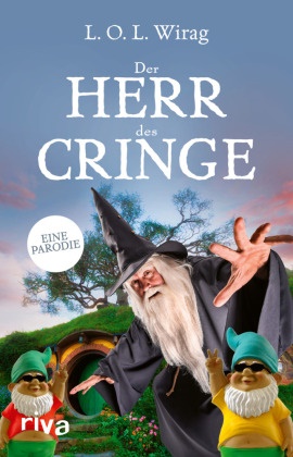 Lino Wirag - Der Herr des Cringe - Die Tolkien-Parodie. Das perfekte Geschenk für alle Fans von Der Herr der Ringe