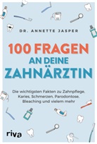 Annette Jasper, Annette (Dr.) Jasper - 100 Fragen an deine Zahnärztin