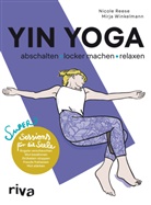 Nicole Reese, Mirja Winkelmann - Yin Yoga - abschalten, locker machen, relaxen