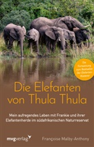 Francoise Malby-Anthony - Die Elefanten von Thula Thula