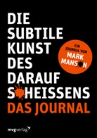 Mark Manson - Die subtile Kunst des Daraufscheißens: Das Journal