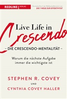 Stephen R Covey, Stephen R. Covey, Cynthia Covey Haller - Live Life in Crescendo - Die Crescendo-Mentalität