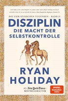 Ryan Holiday - Disziplin - die Macht der Selbstkontrolle