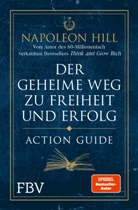 Napoleon Hill - Der geheime Weg zu Freiheit und Erfolg - Action Guide
