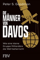 Peter S Goodman, Peter S. Goodman - Die Männer von Davos