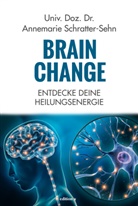 Annemarie Schratter-Sehn, Annemarie (Dr.) Schratter-Sehn, Annemarie (Univ.-Doz. Dr.) Schratter-Sehn, Eva Schratter-Sehn - Brain Change