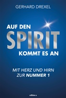Gerhard Drexel - Auf den Spirit kommt es an