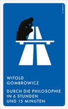 Witold Gombrowicz - Durch die Philosophie in 6 Stunden und 15 Minuten