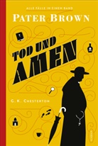 G K Chesterton, G. K. Chesterton, Gilbert K. Chesterton - Pater Brown - Tod und Amen
