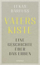 Lukas Bärfuss - Vaters Kiste