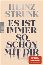 Heinz Strunk - Es ist immer so schön mit dir