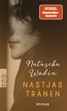 Natascha Wodin - Nastjas Tränen