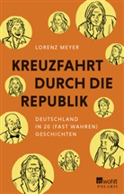 Lorenz Meyer - Kreuzfahrt durch die Republik