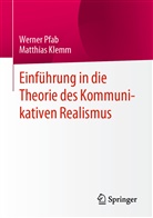 Matthias Klemm, Werner Pfab - Einführung in die Theorie des Kommunikativen Realismus