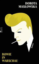 Dorota Maslowska, Dorota Masłowska - Bowie in Warschau