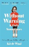 Kit de Waal - Without Warning and Only Sometimes