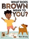 Ron Grady - What Does Brown Mean to You?