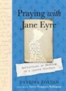 Vanessa Zoltan - Praying with Jane Eyre