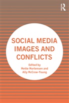 Mette (University of Copenhagen Mortensen, Mette Mccrow-Young Mortensen, Ally McCrow-Young, Mette Mortensen, Mortensen Mette - Social Media Images and Conflicts