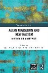 Sylvia (Deakin University Ang, Sylvia Ang, Elaine Lynn-Ee Ho, Ho Elaine Lynn-Ee, Brenda S.A. Yeoh - Asian Migration and New Racism