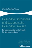 Thomas Reinhold, Thomas (Pro Reinhold, Hanna Sydow, Martin H Wernitz, Martin H (Dr. med.) Wernitz, Martin H. Wernitz - Gesundheitsökonomie und das deutsche Gesundheitswesen