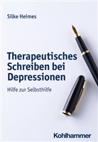 Silke Heimes - Therapeutisches Schreiben bei Depressionen