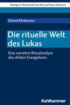 Daniel Klinkmann, Reinhard von Bendemann, Walter Dietrich, Marlis Gielen, Ruth Scoralick, Reinhard von Bendemann... - Die rituelle Welt des Lukas