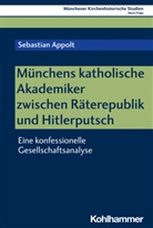 Sebastian Appolt, Franz Xaver Bischof, Unterburger, Klaus Unterburger, Franz Xaver Bischof - Münchens katholische Akademiker zwischen Räterepublik und Hitlerputsch