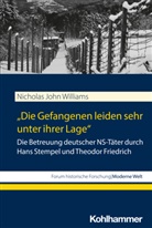 Nicholas John Williams, Nicholas John (Dr.) Williams, Klaus Gestwa, Thomas Großbölting, Rolf-Ulrich Kunze, Rolf-Ulrich Kunze u a... - "Die Gefangenen leiden sehr unter ihrer Lage"