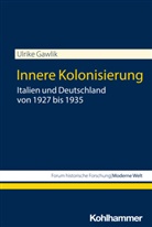 Ulrike Gawlik, Klaus Gestwa, Thomas Großbölting, Rolf-Ulrich Kunze, Rolf-Ulrich Kunze u a, Claudia Weber - Innere Kolonisierung