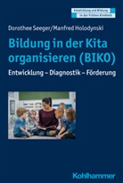 Manfred Holodynski, Dorothee Seeger, Dorothee Gutknecht, Manfred Holodynski, Hermann Schöler - Bildung in der Kita organisieren (BIKO)