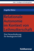 Angelika Walser - Relationale Autonomie im Kontext von Leihmutterschaft