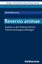 Bärbel Bosenius, Reinhard von Bendemann, Walter Dietrich, Marlis Gielen, Ruth Scoralick, Reinhard von Bendemann... - Reversio animae