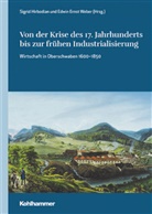 Edwin Ernst Weber, Gesellschaft Oberschwaben für Geschichte und Kultur e. V., Sigrid Hirbodian, Sabine Holtz, Oberschwaben für Geschichte und, Franz Quarthal... - Von der Krise des 17. Jahrhunderts bis zur frühen Industrialisierung
