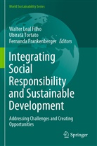 Fernanda Frankenberger, Walter Leal Filho, Ubiratã Tortato - Integrating Social Responsibility and Sustainable Development