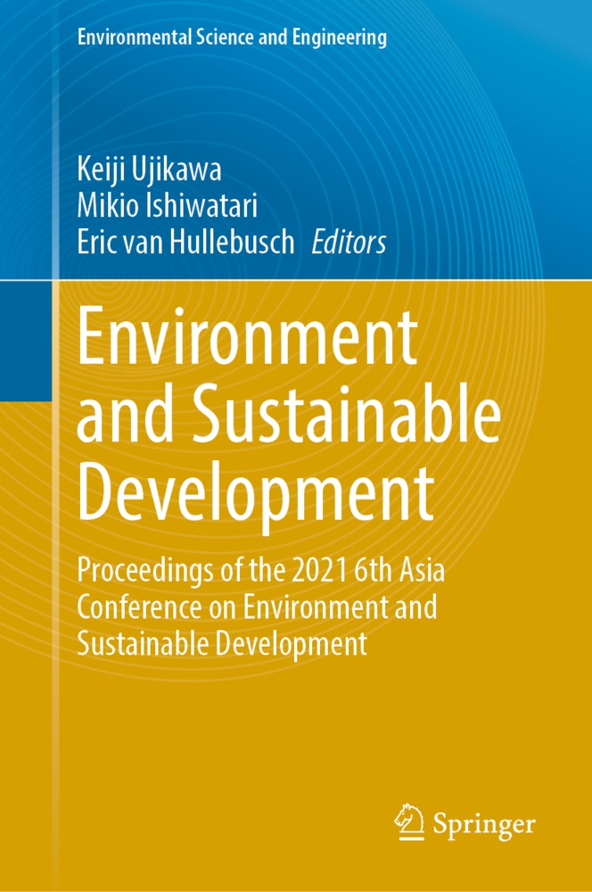 Eric van Hullebusch, Mikio Ishiwatari, Keiji Ujikawa, Eric van Hullebusch - Environment and Sustainable Development Proceedings of the 2021 6th Asia Conference on Environment and Sustainable Development