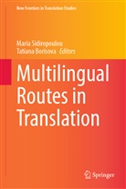 Borisova, Tatiana Borisova, Maria Sidiropoulou - Multilingual Routes in Translation