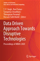 Tanupriya Choudhury, Tanupriya Choudhury et al, Hussain Falih Mahdi, Thinagaran Perumal, T P Singh, Ravi Tomar - Data Driven Approach Towards Disruptive Technologies