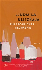 Ljudmila Ulitzkaja - Ein fröhliches Begräbnis