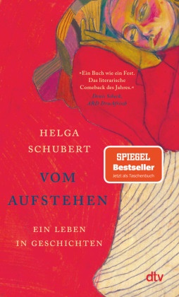 Helga Schubert - Vom Aufstehen - Ein Leben in Geschichten  | Die Wiederentdeckung einer Jahrhundertautorin