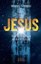 Whitley Strieber - JESUS. Was sich damals wirklich zutrug
