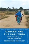 Cecilia Coale Van Hollen - Cancer and the Kali Yuga